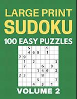 Large Print Sudoku - 100 Easy Puzzles - Volume 2 - One Puzzle Per Page - Puzzle Book for Adults 