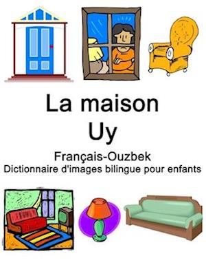 Français-Ouzbek La maison / Uy Dictionnaire d'images bilingue pour enfants