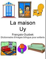 Français-Ouzbek La maison / Uy Dictionnaire d'images bilingue pour enfants