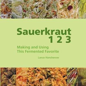 Sauerkraut 1 2 3: Making and Using This Fermented Favorite