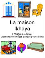 Français-Zoulou La maison / Ikhaya Dictionnaire d'images bilingue pour enfants