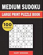 Medium Sudoku Large Print Puzzle Book 100 Puzzles: Logic Activity Book For Adults 