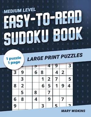 Medium Level Easy-To-Read Sudoku Book Large Print Puzzles: 100 Classic Sudoku Puzzles To Boost Your Brain