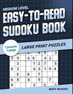 Medium Level Easy-To-Read Sudoku Book Large Print Puzzles: 100 Classic Sudoku Puzzles To Boost Your Brain 