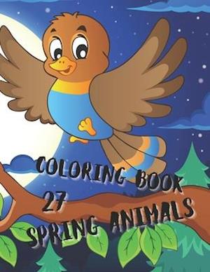 Spring Animals Coloring Book: Coloring Book with Cute Animals, Easy Spring Scenes, and Fun for Relaxation (Springtime Coloring Books for Kids)