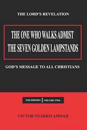 The One Who Walks Amidst the Seven Golden Lampstands Vol. 2