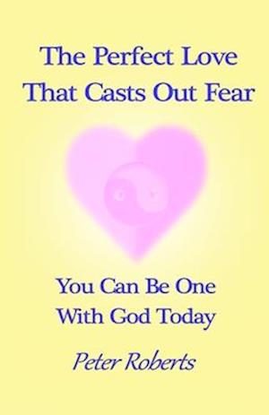 The Perfect Love That Casts Out Fear