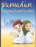 Ramadan Coloring Book For Kids: Islamic Coloring Book For A Muslim Kids And Ramadan Activity Book For The Holy Month of Ramadan or Eid ul-Fitr 