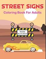 Street Signs Coloring Book for Adults: A Unique Colouring Pages With Clean Road Signs | Best Driving Signs for Adults and Teens Vol-1 