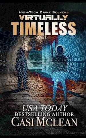 Virtually Timeless: A Chilling High-Tech Thriller