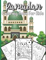 Ramadan Coloring Book For Kids: A perfect Islamic Activity Book For Kids And Muslim Holy Ramadan Month Special Gift For Your Children's. 