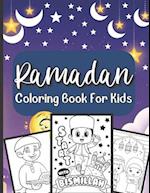 Ramadan Coloring Book For Kids: A perfect Islamic Activity Book For Kids And Muslim Holy Ramadan Month Special Gift For Your Children's. 