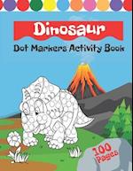 Dinosaurs Dot Markers Activity Book: Creative Coloring Book For Kids & Toddlers With Illustrations Of Dino 