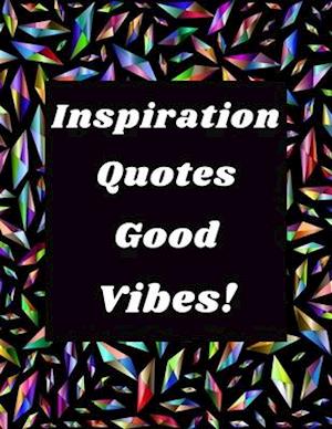 Inspiration Quotes Good Vibes
