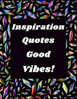 Inspiration Quotes Good Vibes