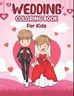 Wedding Coloring Book for Kids: Wedding Coloring Book - Coloring Fun for Kids Ages 2-4 4-8, Marriage Coloring Book, Cute Gift for Girls Boys Toddlers 