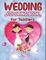 Wedding Coloring Book for Toddlers: Wedding Coloring Book - Children's Wedding Activity Books, Perfect activity book for Children, Toddlers Preschoole