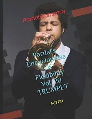 Pardal's Encyclopedia Of Flexibility Vol. 20 TRUMPET: AUSTIN