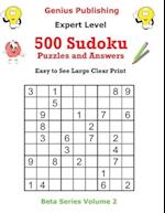 500 Expert Sudoku Puzzles and Answers Beta Series Volume 2: Easy to See Large Clear Print 