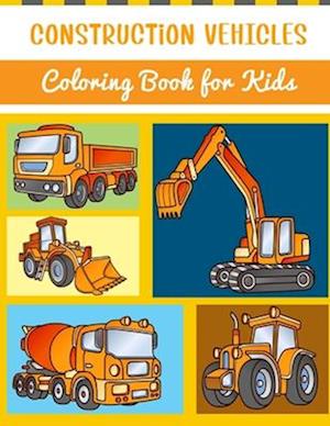 Construction Vehicles Coloring Book for Kids