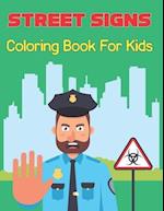 Street Signs Coloring Book for Kids: Road Signs Activity Books | The Road Book Gift For Kids and Toddler Boys and Girls 