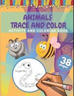 Animals Trace And Color Activity And Coloring Book: Cute Animals Tracing And Coloring Book For Kids 38 Pages Size (8,5 x 11 inches) 