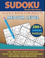 Medium Sudoku Puzzle Book for Adults: 200+ Medium Sudoku Puzzles - Relax and Solve Puzzles with Solutions for Keeping Your Brain Active 