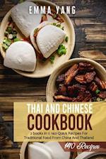 Thai And Chinese Cookbook: 2 books in 1: 140 Quick Recipes For Traditional Food From China And Thailand 