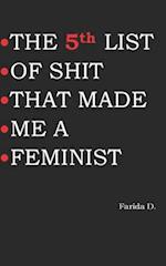THE 5th LIST OF SHIT THAT MADE ME A FEMINIST 