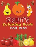 Fruits Coloring Book For Kids: Fruits Coloring Book for Toddlers With Early Learning Activity Book for Boys and Girls Ages 3-9 - Gift Idea for Your L