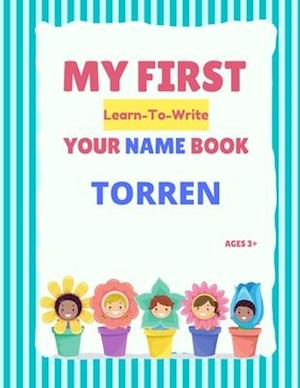 My First Learn-To-Write Your Name Book: Torren