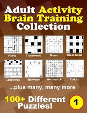 Adult Activity Brain Training Puzzle Collection: A relaxing compendium of favorite, brain teaser puzzles for adults, series 1