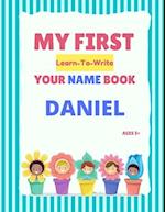 My First Learn-To-Write Your Name Book: Daniel 