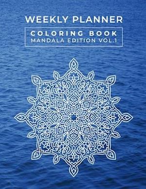 Weekly Planner Coloring Book Mandala Edition Vol. 1