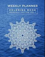 Weekly Planner Coloring Book Mandala Edition Vol. 1 