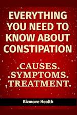 Everything you need to know about Constipation