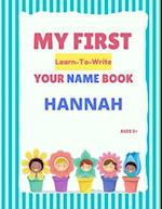 My First Learn-To-Write Your Name Book: Hannah 