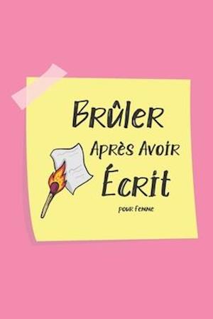 Brûler Après Avoir Écrit pour Femme