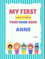 My First Learn-To-Write Your Name Book: Anne 