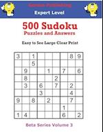 500 Expert Sudoku Puzzles and Answers Beta Series Volume 3