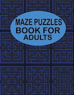 Maze Puzzles Book For Adults