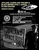 JOYLAND, ALIENS AND THE MEN in BLACK BEHIND OTIS T. CARR'S FLYING SAUCER