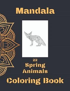 Mandala Spring Animals Coloring Book: Coloring Book with Cute Animals and Fun for Relaxation