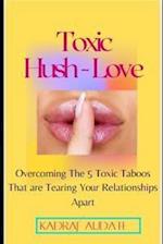 Toxic Hush Love