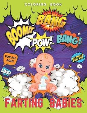 BOOM POW BANG BANG, FARTING BABIES, COLORING BOOK: A fun Gift Book for all ages specially adults for Stress Relieving : 50 pages, 8.5''x11'', glossy c