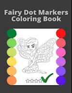Fairy Dot Markers Coloring book for Kids: Easy Practising Dot Markers Coloring|Gift For Kids Ages 1-3, 2-4, 3-5, Art Paint Daubers Kids Activity Book