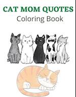 Cat Mom Quotes Coloring Book: Cat Coloring Book: Cat Mom Coloring Book For Adults 