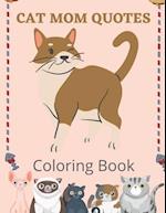 Cat Mom Quotes Coloring Book: Cat Mom Coloring Book: Perfect For Women/ Adults 