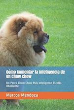 Cómo Aumentar la Inteligencia de Un Chow Chow