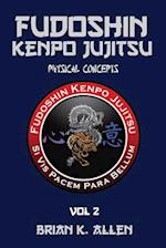 Fudoshin Kenpo Jujitsu: Physical Concepts: Vol 2 